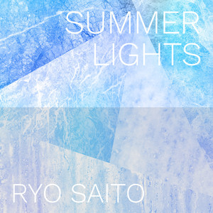 Ryo Saito SUMMER LIGHTS