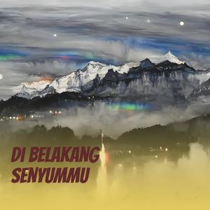 Di Belakang Senyummu