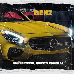 Benz (feat. Griff’s funeral) [Explicit]