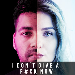 I Don't Give a F#ck Now (Explicit)