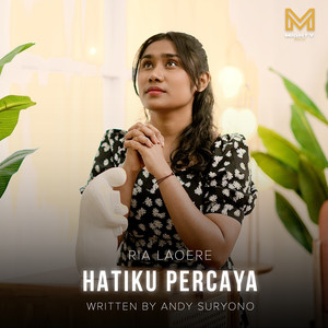 Hatiku Percaya