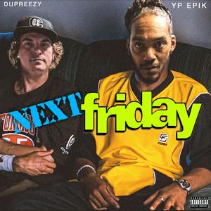 Next Friday (feat. Dupreezy) (Explicit)