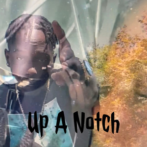 Up A Notch (Explicit)