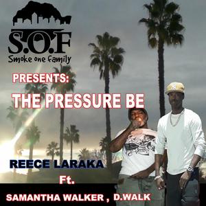 pressure be (feat. Reece Laraka, Samantha.w & Dwalk) [Explicit]