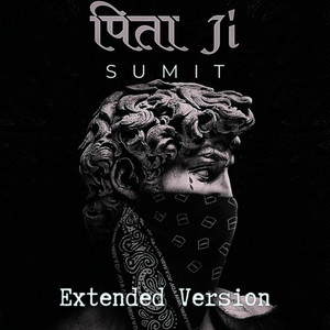 Pita Ji (Extended Version) [Explicit]