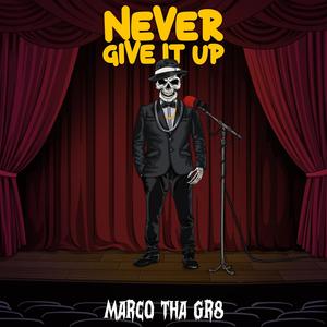 Never give it up (Explicit)