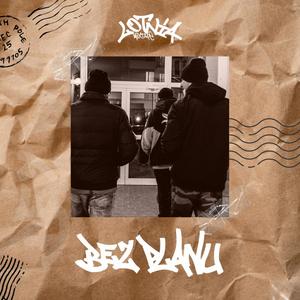 Bez Planu (feat. Lejdi Elej, Stary Człowiek Mel, Beatsztain & Dami83) (Explicit)