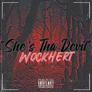 She's Tha Devil (feat. Wockhert) [Explicit]