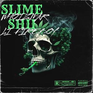 Slime Shii (feat. Li Fireboy) (Explicit)
