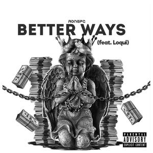 Better Ways (feat. Loqui) [Explicit]