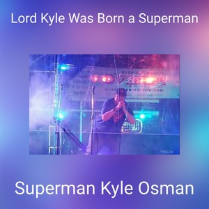 Lord Kyle Was Born a Superman