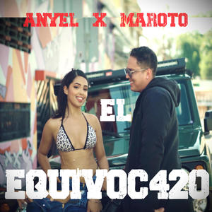 EL EQUIVOC420 (feat. Maroto)