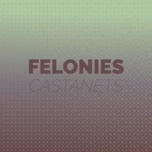 Felonies Castanets