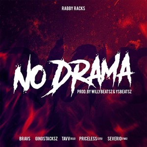 No Drama(feat. Bravs, Ginostacksz, Tavv, Priceless & Sevirio) (Explicit)