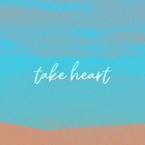 take heart (feat. Dan Winney)