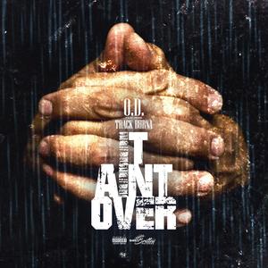 It Ain't Over (feat. Track Burna)