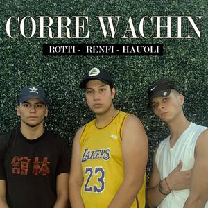 CORRE WACHIN (Explicit)