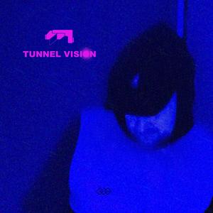 Tunnel Vision (Explicit)