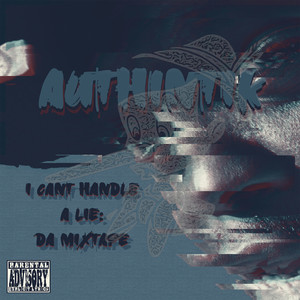 I Can't Handle a Lie: Da Mixtape (Explicit)