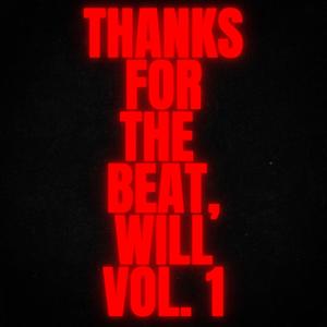 Thanks for the Beat Will, Vol. 1