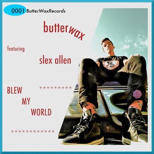 Blew My World (feat. Slex Allen)