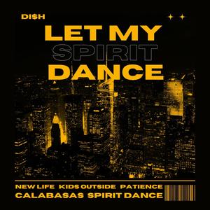 Let My Spirit Dance (Explicit)