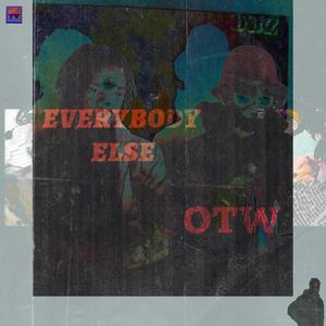 everybody else / otw (Explicit)