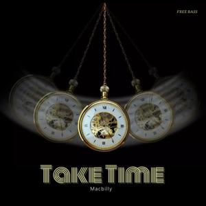 Take Time (feat. Mac Billy) (Explicit)