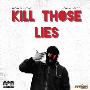 Kill Those Lies (feat. Johnny Jeegz) [Explicit]