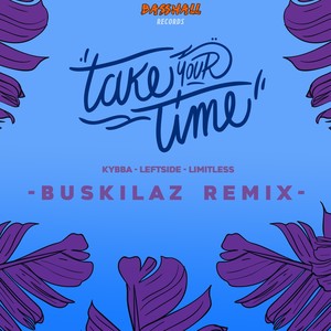 Take Your Time (Buskilaz Remix|Explicit)