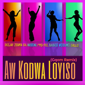 Aw Kodwa Loyiso (Gqom Remix)