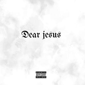 Dear Jesus (feat. Johnny Dehn) (Explicit)