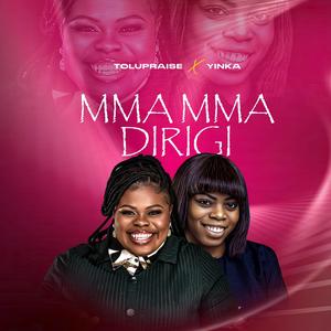 Mma ma Dirigi (feat. Yinka)