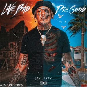 Live Bad Die Good (Explicit)