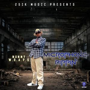 Microphone Rippin'(feat. Mummy W.R.A.P.S) (Explicit)