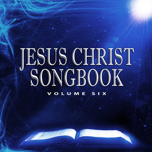 Jesus Christ Songbook, Vol. 6