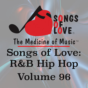 Songs of Love: R&B Hip Hop, Vol. 96