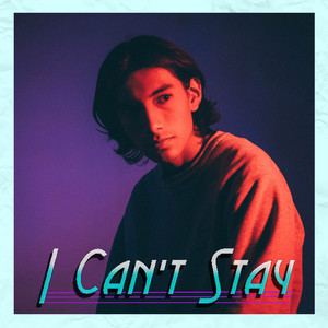 I Can't Stay