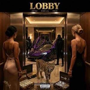 LOBBY (feat. PACD & Antez) (Explicit)
