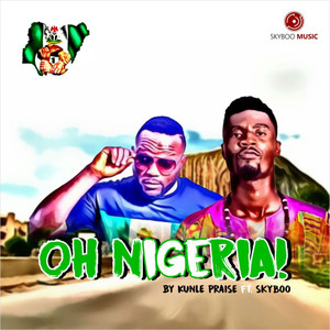 Oh Nigeria (feat. Skyboo)