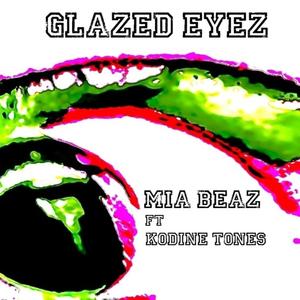 Glazed Eyez (feat. KodineTones) (Explicit)