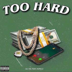 Too Hard (feat. OGMILLZ) [Explicit]