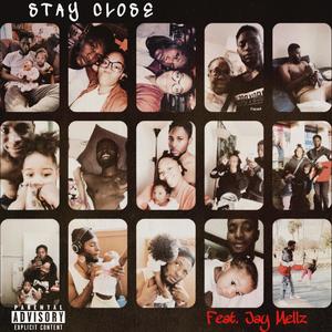 Stay Close (feat. Jaymellz) [Explicit]