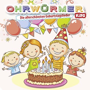 Ohrwürmer- Die allerschönsten Geburtstagslieder