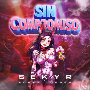 SIN COMPROMISO (Explicit)