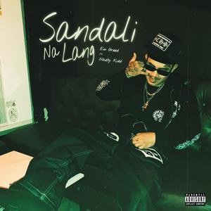 Sandali Na Lang (feat. Nazty Kidd) [Explicit]