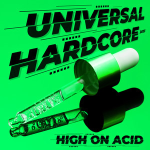 Universal Hardcore 2023 - High on Acid (Explicit)