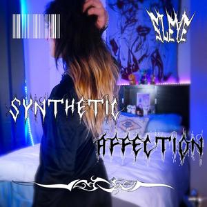 synthetic affection (Explicit)