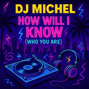 How Will I Know (Who You Are)