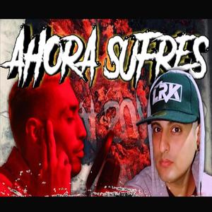 Ahora Sufres (feat. LRK) (Explicit)